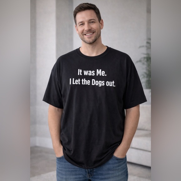 Gildan Other - Gildan T-Shirt 2XL Black Funny Dog Quote “It Was Me, I Let The Dogs Out.” NWT